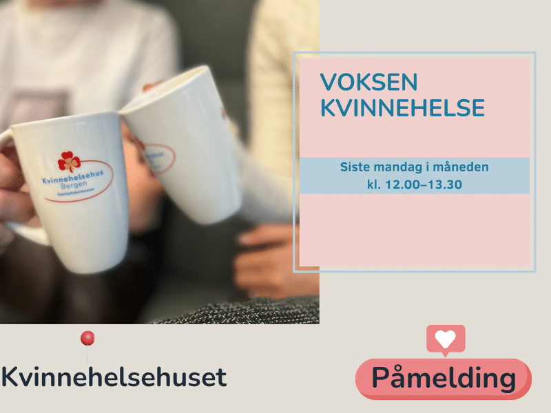 To personer med kaffekopper med logoen til Kvinnehelsehus Bergen. Grafikk med informasjon om at det er påmelding til aktiviteten Voksen kvinnehelse.