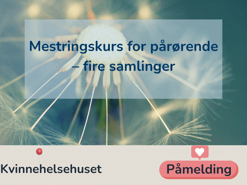 Grafikken viser bilde av en løvetann og tekst mestringskurs for pårørende med påmelding.