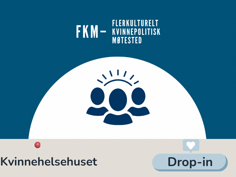 Grafikk til aktiviteten FKM, på Kvinnehelsehuset, Drop-in
