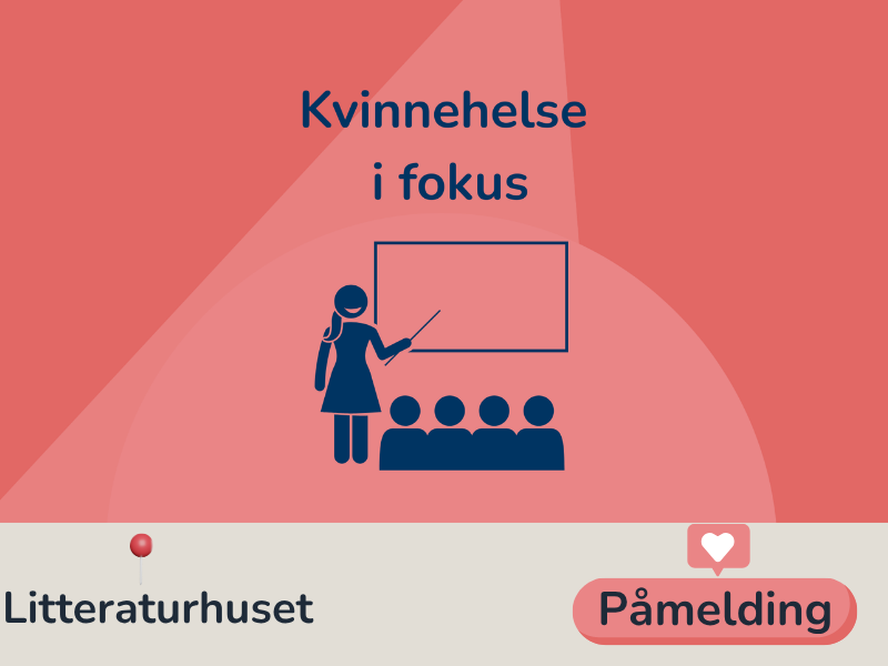 Grafikk til aktiviteten Kvinnehelse i fokus, viser at det er påmelding og på Litteraturhuset.